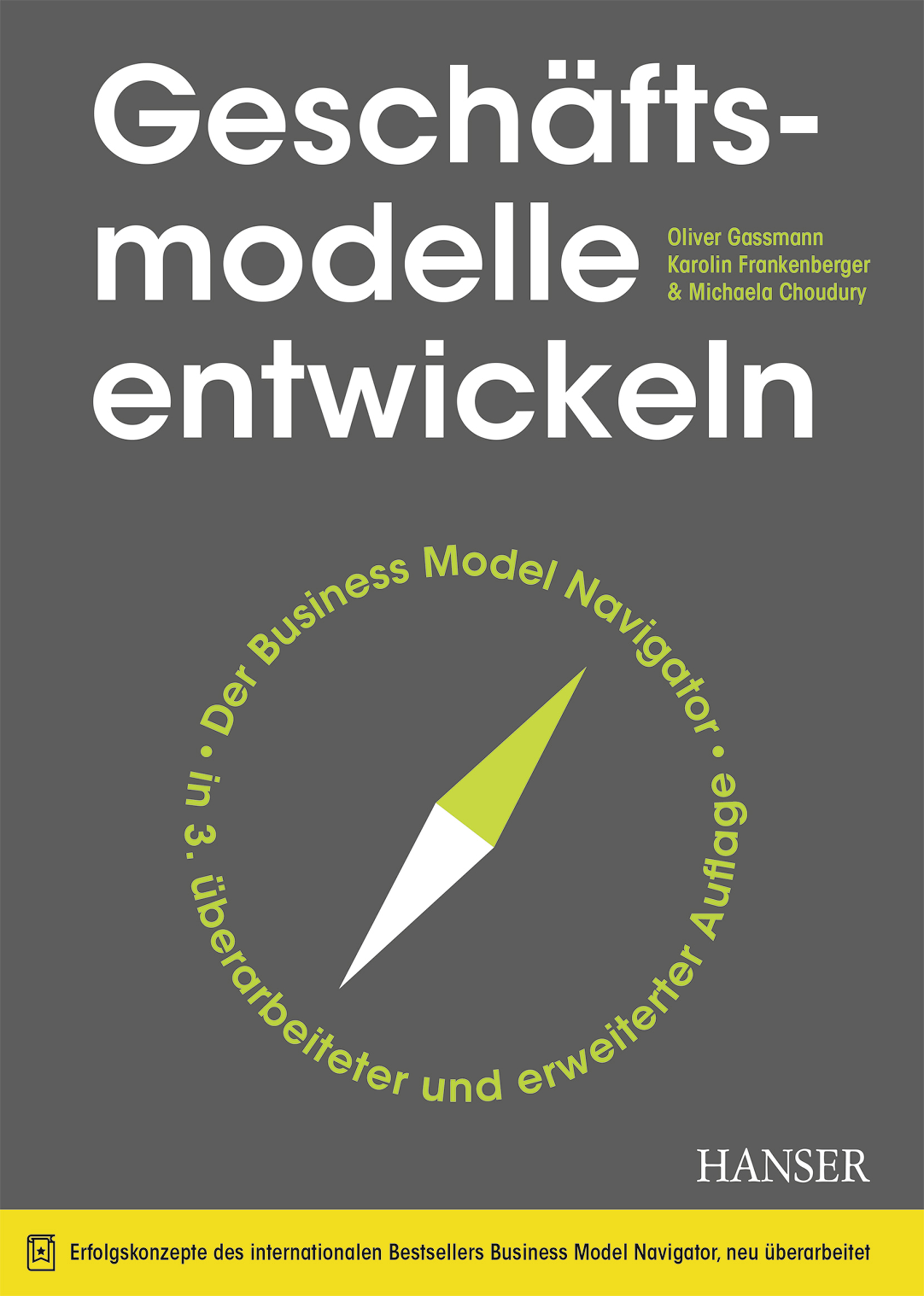 Buchcover Geschäftsmodelle entwickeln von Oliver Gassmann, Karolin Frankenberger und Michaela Choudury