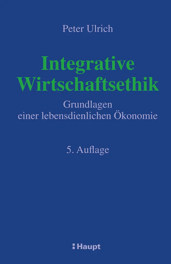 Buchcover Integrative Wirtschaftsethik von Peter Ulrich, 5. Auflage